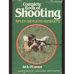   Book of Shooting  Rifles Shotguns Handguns Jack OConnor Books