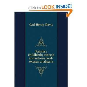   ; eutocia and nitrous oxid oxygen analgesia Carl Henry Davis Books