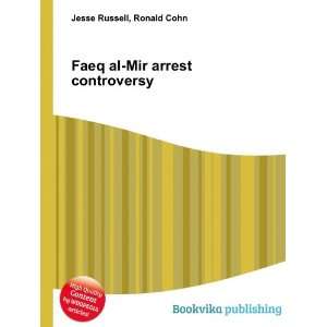  Faeq al Mir arrest controversy Ronald Cohn Jesse Russell 