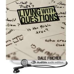   Living with Questions (Audible Audio Edition) Dale Fincher Books