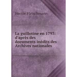   inÃ©dits des Archives nationales Hector Fleischmann Books