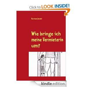 Wie bringe ich meine Vermieterin um? (German Edition): Karsten Jacobi 