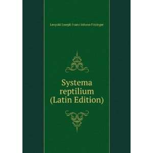   (Latin Edition) Leopold Joseph Franz Johann Fitzinger Books