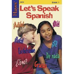   HAYES SCHOOL PUBLISHING LETS SPEAK SPANISH BOOK 1: Everything Else