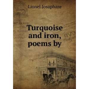  Turquoise and iron poems Lionel Josaphare Books
