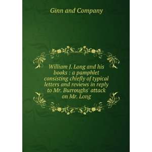   in reply to Mr. Burroughs attack on Mr. Long Ginn and Company Books