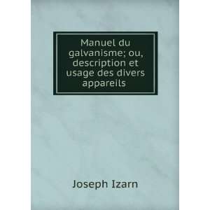   ou, description et usage des divers appareils . Joseph Izarn Books
