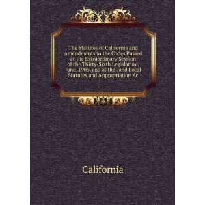 The Statutes of California and Amendments to the Codes 