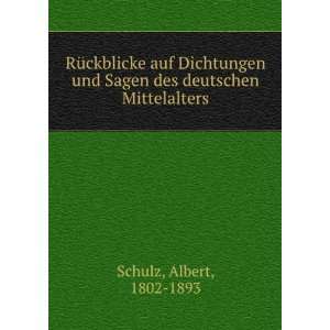  und Sagen des deutschen Mittelalters Albert, 1802 1893 Schulz Books