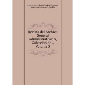  Revista del Archivo General Administrativo: o 