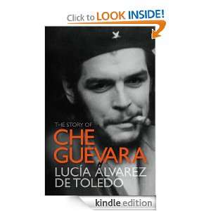 The Story of Che Guevara: Lucía Álvarez de Toledo:  