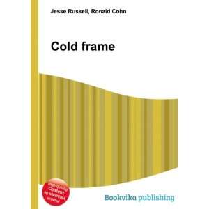  Cold frame Ronald Cohn Jesse Russell Books