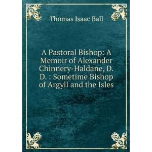 pastoral bishop a memoir of Alexander Chinnery Haldane, D.D 