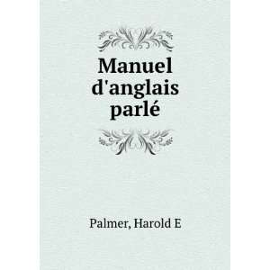  Manuel danglais parlÃ© Harold E Palmer Books