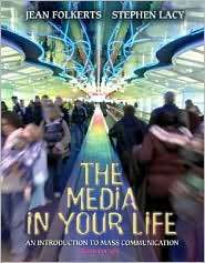 The Media in Your Life An Introduction to Mass Communication 