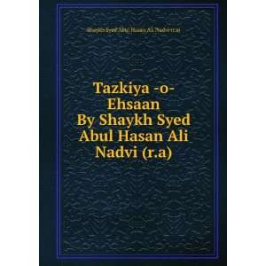   Hasan Ali Nadvi (r.a) Shaykh Syed Abul Hasan Ali Nadvi (r.a) Books