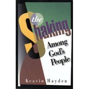    The Shaking Among Gods People [Hardcover]: Keavin Hayden: Books