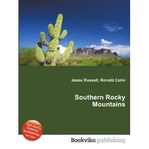  Southern Rocky Mountains: Ronald Cohn Jesse Russell: Books