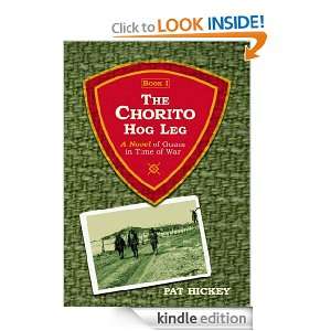 The Chorito Hog Leg, Book 1A Novel of Guam in Time of War Pat Hickey 