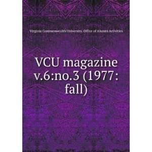 VCU magazine. v.6no.3 (1977fall) Virginia Commonwealth University 