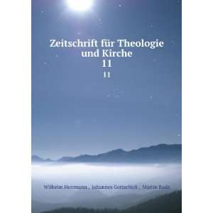   Kirche. 11 Johannes Gottschick , Martin Rade Wilhelm Herrmann  Books