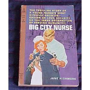  Big City Nurse by Jane Highmore 1961: Jane Highmore: Books