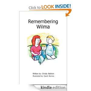 Remembering Wilma: Christy Baldwin, Sarah Barnes:  Kindle 