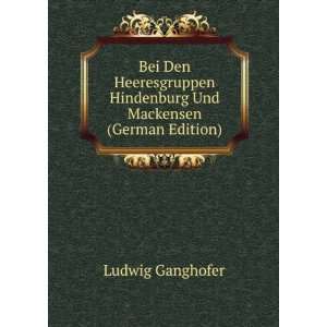   Hindenburg Und Mackensen (German Edition) Ludwig Ganghofer Books