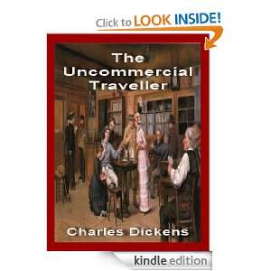 The Uncommercial Traveller(Annotated) Charles Dickens  