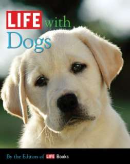 BARNES & NOBLE  LIFE with Dogs by Life Magazine Editors, Time Home 