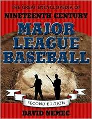 The Great Encyclopedia of Nineteenth Century Major League Baseball 