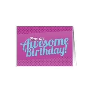  Have an Awesome Birthday purple Card Health & Personal 