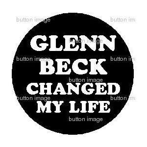 GLENN BECK CHANGED MY LIFE Pinback Button 1.25 Pin / Badge