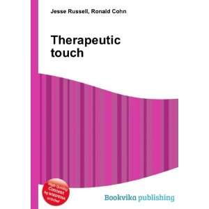  Therapeutic touch Ronald Cohn Jesse Russell Books