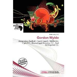  Gordon Wylde (9786138468271) Iosias Jody Books