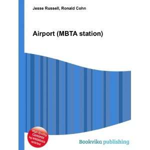  Airport (MBTA station) Ronald Cohn Jesse Russell Books
