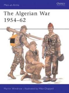   The Algerian War 1954 62 by Mike Chappell, Osprey 