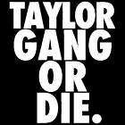 Taylor Gang Or Die   Wiz Khalifa Decal [5 H x 4.4 W]