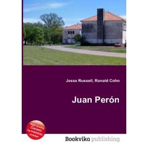  Juan PerÃ³n Ronald Cohn Jesse Russell Books