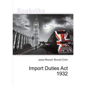  Import Duties Act 1932 Ronald Cohn Jesse Russell Books