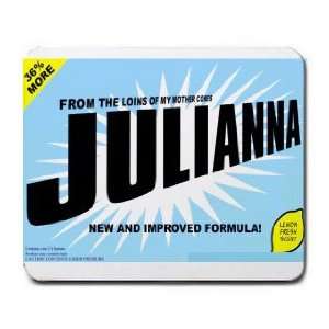   FROM THE LOINS OF MY MOTHER COMES JULIANNA Mousepad