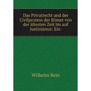   der Ã¤ltesten Zeit bis auf Justinianus: Ein .: Wilhelm Rein: Books