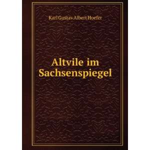    Altvile im Sachsenspiegel Karl Gustav Albert Hoefer Books