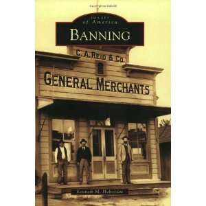  Banning (CA) (Images of America) [Paperback]: Kenneth M 