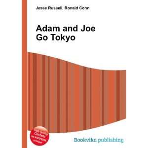  Adam and Joe Go Tokyo Ronald Cohn Jesse Russell Books