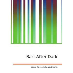 Bart After Dark Ronald Cohn Jesse Russell  Books