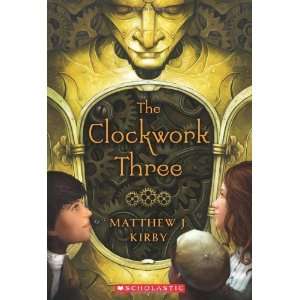  The Clockwork Three [Paperback]: Matthew J. Kirby: Books