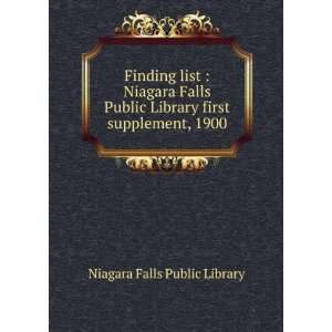  list : Niagara Falls Public Library first supplement, 1900: Niagara 