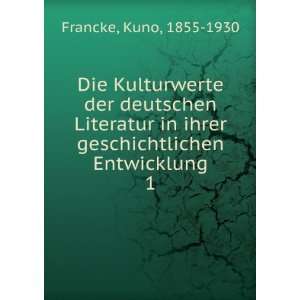   ihrer geschichtlichen Entwicklung. 1 Kuno, 1855 1930 Francke Books