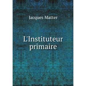  LInstituteur primaire Jacques Matter Books